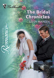 бесплатно читать книгу The Bridal Chronicles автора Lissa Manley