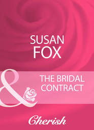 бесплатно читать книгу The Bridal Contract автора Susan Fox