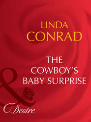 бесплатно читать книгу The Cowboy's Baby Surprise автора Linda Conrad