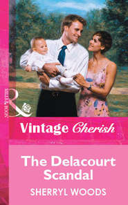 бесплатно читать книгу The Delacourt Scandal автора Sherryl Woods