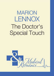 бесплатно читать книгу The Doctor's Special Touch автора Marion Lennox