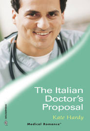 бесплатно читать книгу The Italian Doctor's Proposal автора Kate Hardy