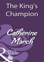 бесплатно читать книгу The King's Champion автора Catherine March