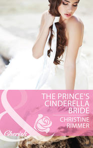 бесплатно читать книгу The Prince's Cinderella Bride автора Christine Rimmer