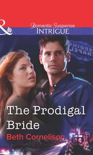бесплатно читать книгу The Prodigal Bride автора Beth Cornelison