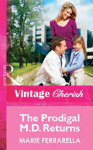 бесплатно читать книгу The Prodigal M.D. Returns автора Marie Ferrarella