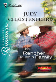 бесплатно читать книгу The Rancher Takes A Family автора Judy Christenberry