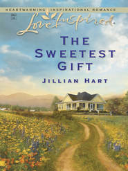 бесплатно читать книгу The Sweetest Gift автора Jillian Hart