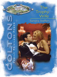 бесплатно читать книгу The Trophy Wife автора Sandra Steffen