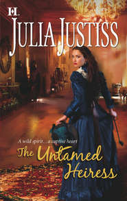 бесплатно читать книгу The Untamed Heiress автора Julia Justiss