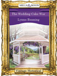 бесплатно читать книгу The Wedding Cake War автора Lynna Banning