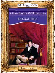 бесплатно читать книгу A Gentleman Of Substance автора Deborah Hale