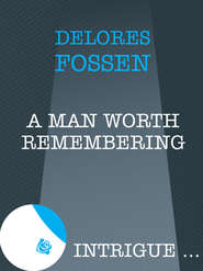 бесплатно читать книгу A Man Worth Remembering автора Delores Fossen
