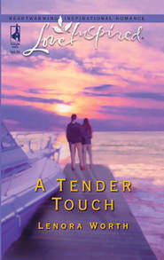бесплатно читать книгу A Tender Touch автора Lenora Worth