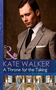 бесплатно читать книгу A Throne for the Taking автора Kate Walker