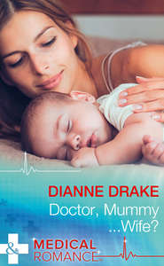 бесплатно читать книгу Doctor, Mummy...Wife? автора Dianne Drake