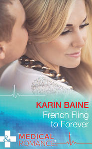 бесплатно читать книгу French Fling To Forever автора Karin Baine