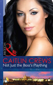 бесплатно читать книгу Not Just the Boss's Plaything автора CAITLIN CREWS