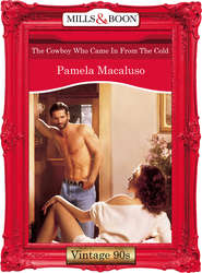 бесплатно читать книгу The Cowboy Who Came In From The Cold автора Pamela Macaluso