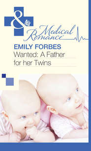 бесплатно читать книгу Wanted: A Father for her Twins автора Emily Forbes