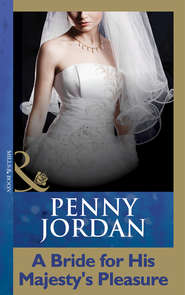 бесплатно читать книгу A Bride For His Majesty's Pleasure автора Пенни Джордан