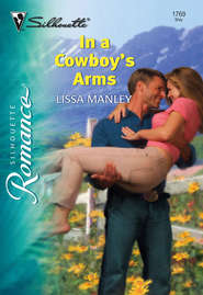 бесплатно читать книгу In a Cowboy's Arms автора Lissa Manley