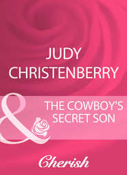 бесплатно читать книгу The Cowboy's Secret Son автора Judy Christenberry