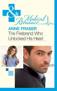 бесплатно читать книгу The Firebrand Who Unlocked His Heart автора Anne Fraser