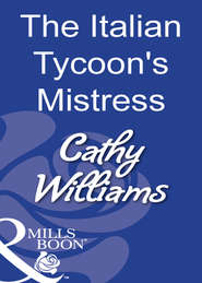 бесплатно читать книгу The Italian Tycoon's Mistress автора Кэтти Уильямс