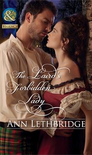 бесплатно читать книгу The Laird's Forbidden Lady автора Ann Lethbridge
