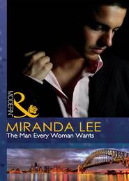 бесплатно читать книгу The Man Every Woman Wants автора Miranda Lee