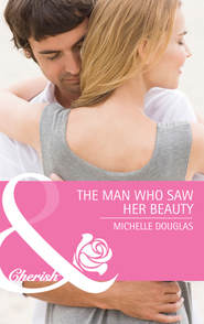 бесплатно читать книгу The Man Who Saw Her Beauty автора Мишель Дуглас