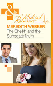 бесплатно читать книгу The Sheikh and the Surrogate Mum автора Meredith Webber