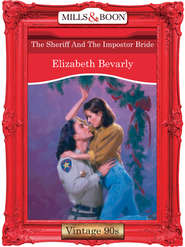 бесплатно читать книгу The Sheriff And The Impostor Bride автора Elizabeth Bevarly