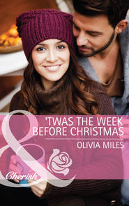 бесплатно читать книгу 'Twas the Week Before Christmas автора Olivia Miles