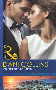 бесплатно читать книгу An Heir to Bind Them автора Dani Collins