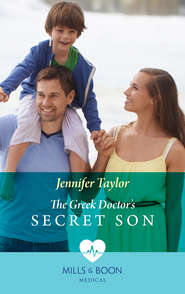 бесплатно читать книгу The Greek Doctor's Secret Son автора Jennifer Taylor