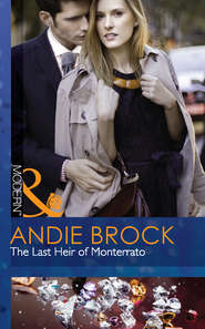 бесплатно читать книгу The Last Heir of Monterrato автора Andie Brock