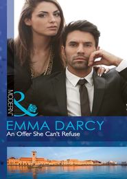 бесплатно читать книгу An Offer She Can't Refuse автора Emma Darcy