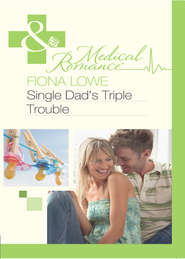 бесплатно читать книгу Single Dad's Triple Trouble автора Fiona Lowe