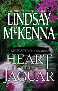 бесплатно читать книгу Morgan's Mercenaries: Heart of the Jaguar автора Lindsay McKenna