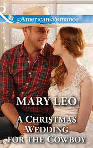 бесплатно читать книгу A Christmas Wedding For The Cowboy автора Mary Leo