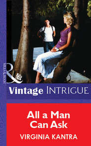бесплатно читать книгу All A Man Can Ask автора Virginia Kantra
