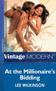 бесплатно читать книгу At The Millionaire's Bidding автора Lee Wilkinson