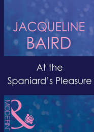 бесплатно читать книгу At The Spaniard's Pleasure автора JACQUELINE BAIRD