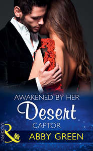 бесплатно читать книгу Awakened By Her Desert Captor автора Эбби Грин