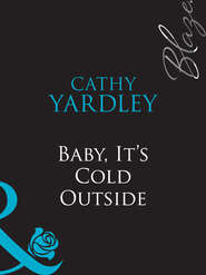 бесплатно читать книгу Baby, It's Cold Outside автора Cathy Yardley