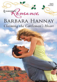 бесплатно читать книгу Claiming the Cattleman's Heart автора Barbara Hannay