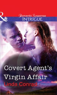 бесплатно читать книгу Covert Agent's Virgin Affair автора Linda Conrad