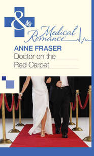 бесплатно читать книгу Doctor on the Red Carpet автора Anne Fraser